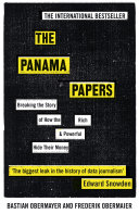 The Panama papers : breaking the story of how the rich & powerful hide their money /