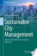 Sustainable city management : informal settlements in Surakarta, Indonesia /