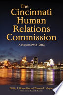 The Cincinnati Human Relations Commission : a history, 1943-2013 /