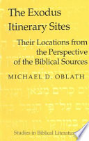 The Exodus itinerary sites : their locations from the perspective of the biblical sources /