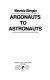 Argonauts to astronauts /
