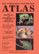 The completely illustrated atlas of reptiles and amphibians for the terrarium /