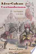 Afro-Cuban costumbrismo : from plantations to the slums /
