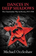 Dances in deep shadows : the clandestine war in Russia, 1917-20 /
