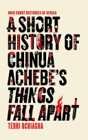 A short history of Chinua Achebe's Things fall apart /