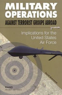 Military operations against terrorist groups abroad : implications for the United States Air Force /