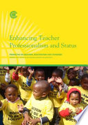 Enhancing teacher professionalism and status : promoting recognition, registration and standards /