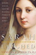 Sarah laughed : modern lessons from the wisdom & stories of biblical women /