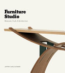 Furniture studio : materials, craft, & architecture /