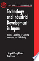 Technology and industrial development in Japan : building capabilities by learning, innovation, and public policy /