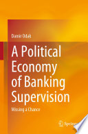 A Political Economy of Banking Supervision : Missing a Chance /