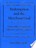 Redemption and the merchant god : Dostoevsky's economy of salvation and antisemitism /