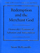 Redemption and the merchant god : Dostoevsky's economy of salvation and antisemitism /