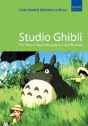 Studio Ghibli : the films of Hayao Miyazaki & Isao Takahata /
