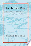 La Harpe's post : a tale of French-Wichita contact on the eastern plains /