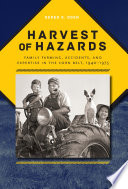 Harvest of hazards : family farming, accidents, and expertise in the Corn Belt, 1940-1975 /