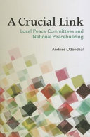 A crucial link : local peace committees and national peacebuilding /