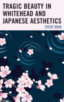 Tragic beauty in Whitehead and Japanese aesthetics /