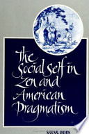 The social self in Zen and American pragmatism /