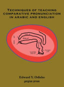 Techniques of teaching comparative pronunciation in Arabic and English /
