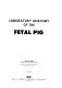 Laboratory anatomy of the fetal pig /