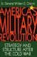 America's military revolution : strategy and structure after the Cold War /