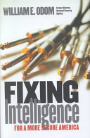 Fixing intelligence : for a more secure America /