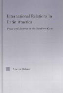 International relations in Latin America : peace and security in the Southern Cone /