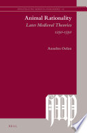 Animal rationality : later medieval theories, 1250-1350 /