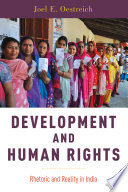 Development and human rights : rhetoric and reality in India /