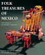 Folk treasures of Mexico : the Nelson A. Rockefeller collection in the San Antonio Museum of Art and the Mexican Museum, San Francisco /