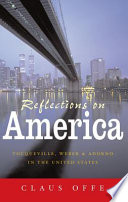 Reflections on America : Tocoqueville, Weber and Adorno in the United States /