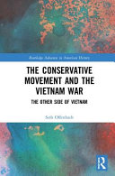 The conservative movement and the Vietnam War : the other side of Vietnam /