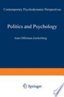 Politics and Psychology : Contemporary Psychodynamic Perspectives /