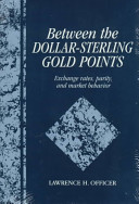 Between the dollar-sterling gold points : exchange rates, parity, and market behavior /