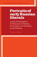 Portraits of early Russian liberals : a study of the thought of T.N. Granovsky, V.P. Botkin, P.V. Annenkov, A.V. Druzhinin, and K.D. Kavelin /