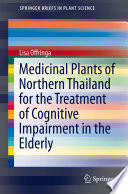 Medicinal plants of northern Thailand for the treatment of cognitive impairment in the elderly /