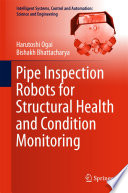 Pipe inspection robots for structural health and condition monitoring /