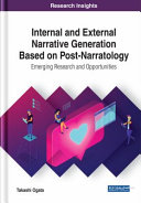 Internal and external narrative generation based on post-narratology : emerging research and opportunities /