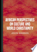 African perspectives on culture and world Christianity /