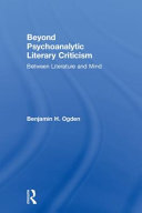 Beyond psychoanalytic literary criticism : between literature and mind /