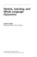 Parents, learning, and whole language classrooms /