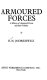 Armoured forces ; a history of armoured forces and their vehicles /