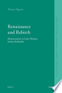 Renaissance and rebirth : reincarnation in early modern Italian kabbalah /