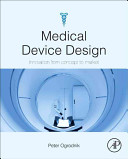 Medical device design : innovation from concept to market /