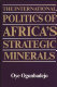 The international politics of Africa's strategic minerals /