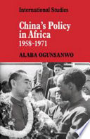 China's policy in Africa, 1958-71.