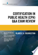 Certification in public health (CPH) Q&A exam review /