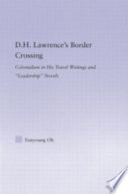 D.H. Lawrence's border crossing : colonialism in his travel writings and "leadership" novels /