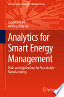 Analytics for smart energy management : tools and applications for sustainable manufacturing /